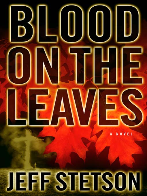 Title details for Blood on the Leaves by Jeff Stetson - Available